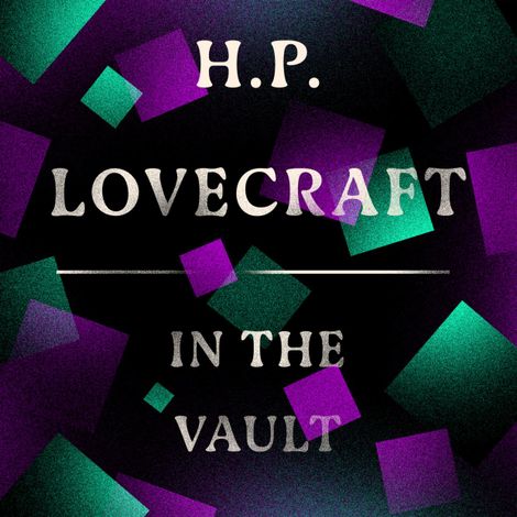 Hörbüch “In the Vault (Unabridged) – H. P. Lovecraft”