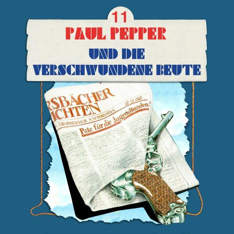 Hörbüch “Paul Pepper, Folge 11: Paul Pepper und die verschwundene Beute – Felix Huby”