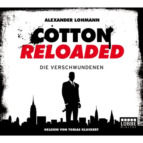 Hörbüch “Jerry Cotton - Cotton Reloaded, Folge 4: Die Verschwundenen – Alexander Lohmann”