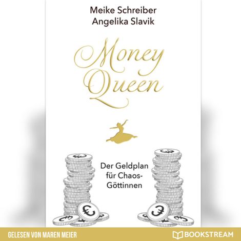 Hörbüch “Money Queen - Der Geldplan für Chaos-Göttinnen (Ungekürzt) – Meike Schreiber, Angelika Slavik”