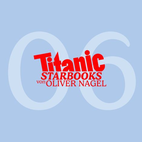 Hörbüch “TiTANIC Starbooks von Oliver Nagel, Folge 6: Giulia Siegel - Engel – Oliver Nagel”