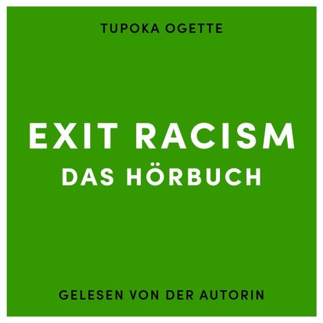 Hörbüch “EXIT RACISM - rassismuskritisch denken lernen – Tupoka Ogette”