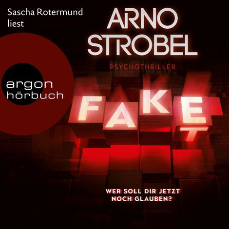 Hörbüch “Fake - Wer soll dir jetzt noch glauben? (Ungekürzte Lesung) – Arno Strobel”