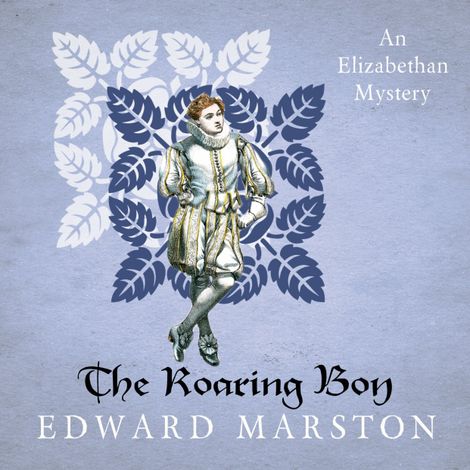 Hörbüch “The Roaring Boy - Nicholas Bracewell, Book 7 (Unabridged) – Edward Marston”