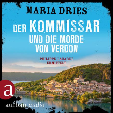 Hörbüch “Der Kommissar und die Morde von Verdon - Kommissar Philippe Lagarde - Ein Kriminalroman aus der Normandie, Band 6 (Ungekürzt) – Maria Dries”