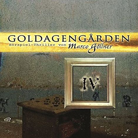 Hörbüch “Goldagengarden, Folge 4 – Marco Göllner”