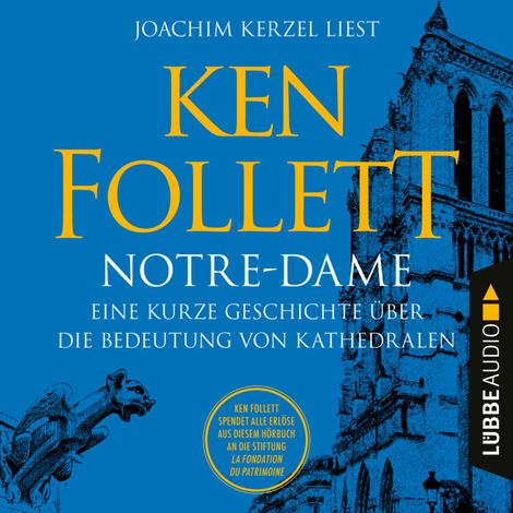 Hörbüch “Notre-Dame - Eine kurze Geschichte über die Bedeutung von Kathedralen (Ungekürzt) – Ken Follett”