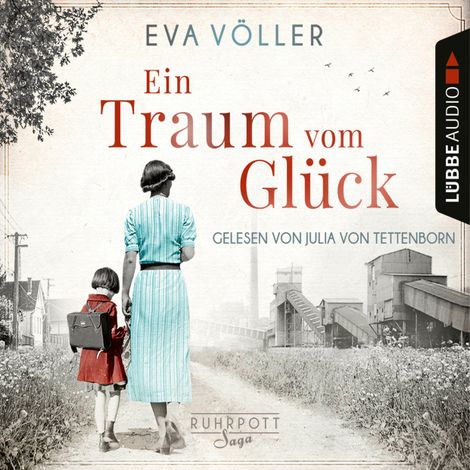 Hörbüch “Ein Traum vom Glück - Die Ruhrpott-Saga, Band 1 (Gekürzt) – Eva Völler”