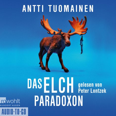 Hörbüch “Das Elch-Paradoxon - Henri Koskinen, Band 2 (ungekürzt) – Antti Tuomainen”