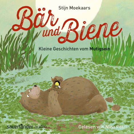 Hörbüch “Bär und Biene, Kleine Geschichten vom Mutigsein (Ungekürzte Lesung) – Stijn Moekaars”