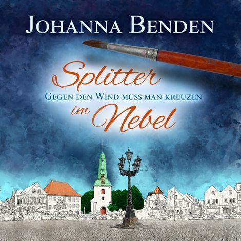 Hörbüch “Splitter im Nebel - Annas Geschichte, Band 2 (ungekürzt) – Johanna Benden”