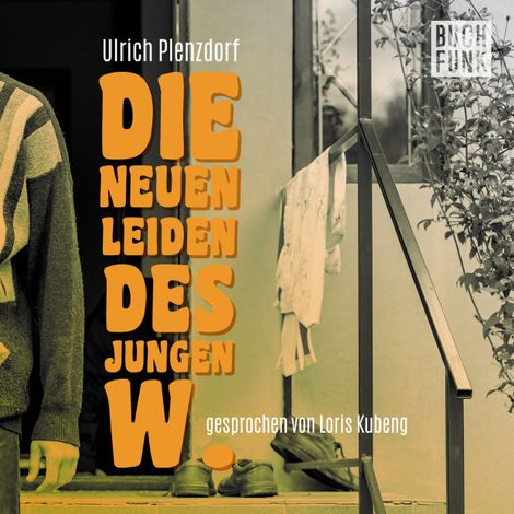 Hörbüch “Die neuen Leiden des jungen W. (Ungekürzt) – Ulrich Plenzdorf”