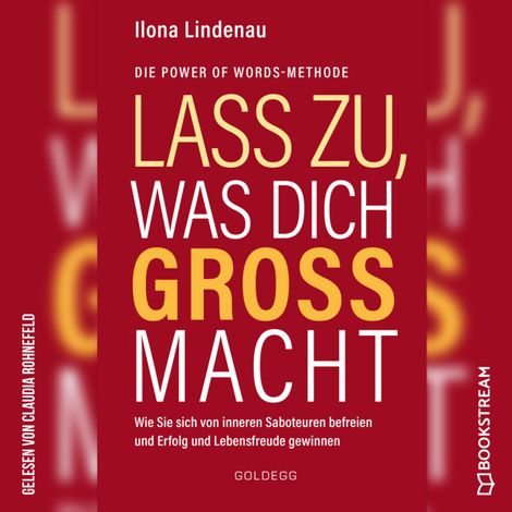 Hörbüch “Lass zu, was dich groß macht - Wie Sie sich von inneren Saboteuren befreien und Erfolg und Lebensfreude gewinnen (Ungekürzt) – Ilona Lindenau”