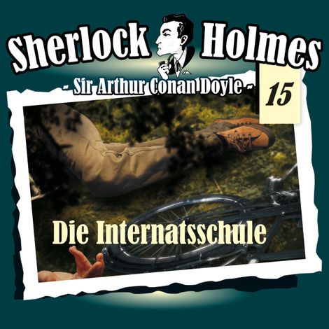 Hörbüch “Sherlock Holmes, Die Originale, Fall 15: Die Internatsschule – Arthur Conan Doyle”