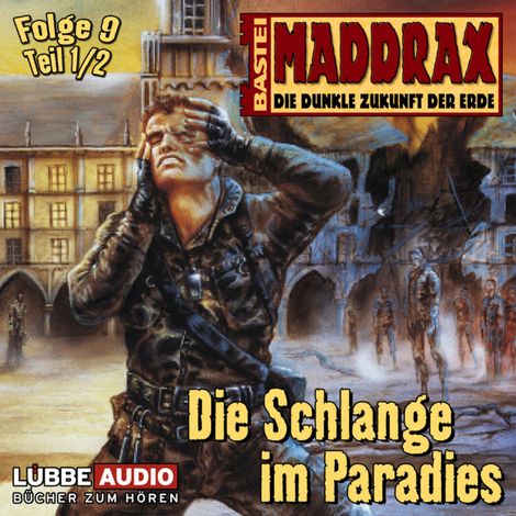 Hörbüch “Maddrax, Folge 9: Die Schlange im Paradies - Teil 1 – Michael J. Parrish”