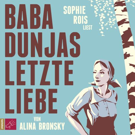 Hörbüch “Baba Dunjas letzte Liebe – Alina Bronsky”