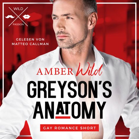 Hörbüch “Greyson's Anatomy - Gay Romance Short, Band 1 (ungekürzt) – Amber Wild”