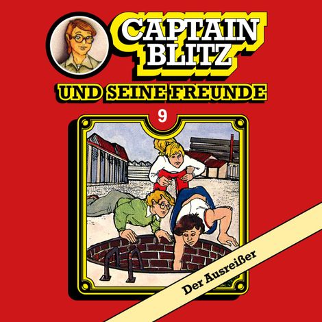 Hörbüch “Captain Blitz und seine Freunde, Folge 9: Der Ausreißer – Steffen Kent”