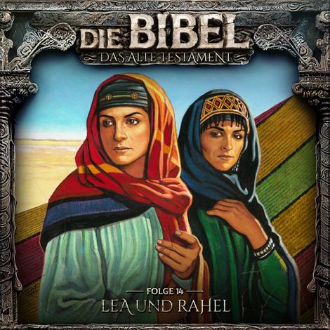 Hörbüch “Die Bibel, Altes Testament, Folge 14: Lea und Rahel – Aikaterini Maria Schlösser”