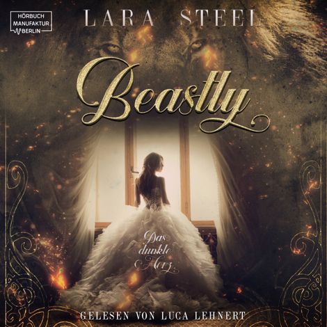 Hörbüch “Beastly - Das dunkle Herz (ungekürzt) – Lara Steel”