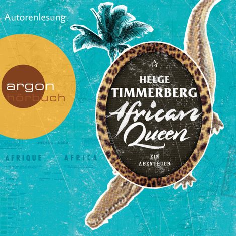 Hörbüch “African Queen - Ein Abenteuer (Gekürzte Lesefassung) – Helge Timmerberg”