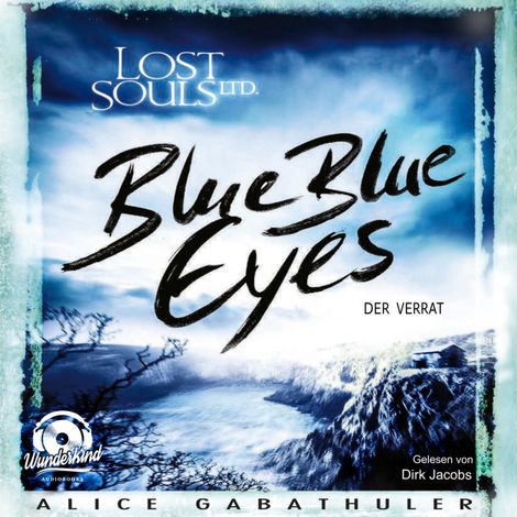Hörbüch “Blue Blue Eyes - LOST SOULS LTD., Band 1 (ungekürzt) – Alice Gabathuler”