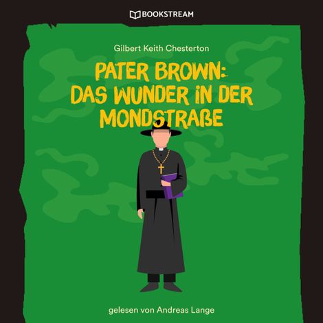 Hörbüch “Pater Brown: Das Wunder in der Mondstraße (Ungekürzt) – Gilbert Keith Chesterton”