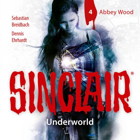 Hörbüch “Sinclair, Staffel 2: Underworld, Folge 4: Abbey Wood (Ungekürzt) – Dennis Ehrhardt, Sebastian Breidbach”