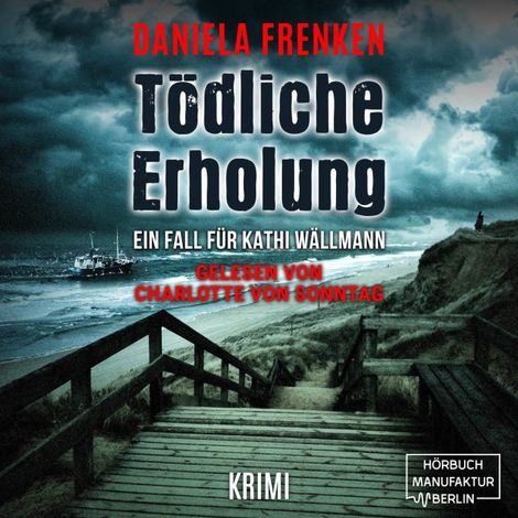 Hörbüch “Tödliche Erholung - Kathi Wällmann Krimi, Band 5 (ungekürzt) – Daniela Frenken”