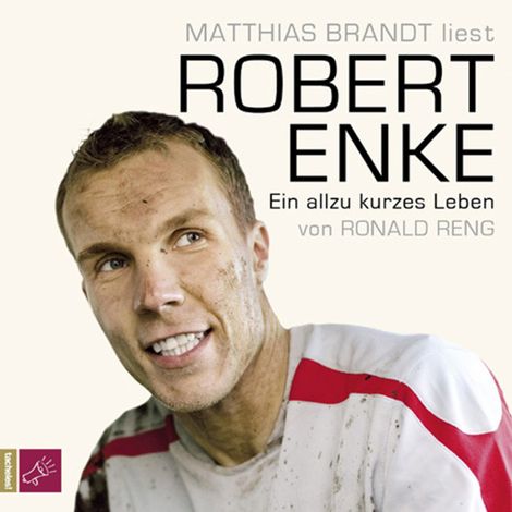 Hörbüch “Robert Enke - Ein allzu kurzes Leben – Ronald Reng”