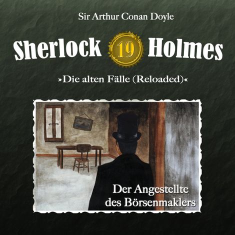 Hörbüch “Sherlock Holmes, Die alten Fälle (Reloaded), Fall 19: Der Angestellte des Börsenmaklers – Arthur Conan Doyle”