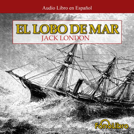 Hörbüch “El Lobo de Mar (abreviado) – Jack London”