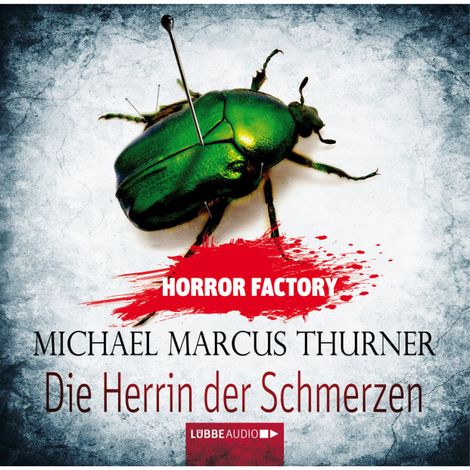 Hörbüch “Horror Factory, Folge 7: Die Herrin der Schmerzen – Michael Marcus Thurner”