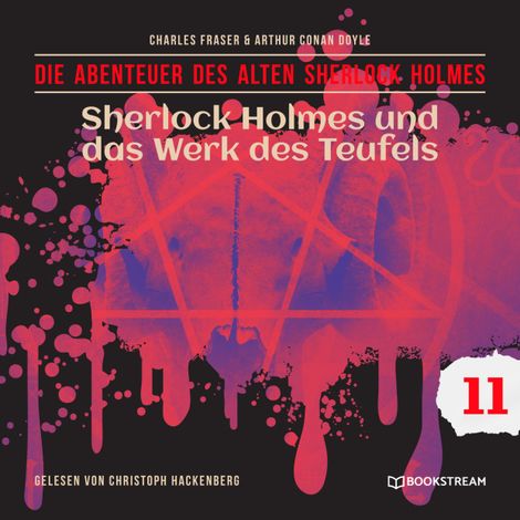 Hörbüch “Sherlock Holmes und das Werk des Teufels - Die Abenteuer des alten Sherlock Holmes, Folge 11 (Ungekürzt) – Charles Fraser, Arthur Conan Doyle”
