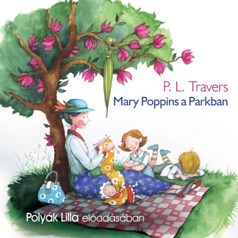 Hörbüch “Mary Poppins a Parkban – P.L.Travers”