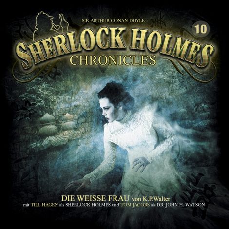 Hörbüch “Sherlock Holmes Chronicles, Folge 10: Die weiße Frau – K. P. Walter”