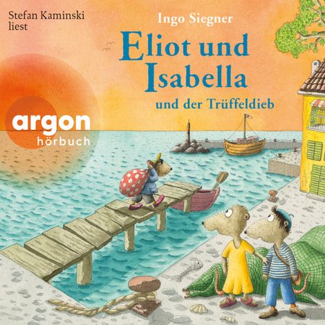 Hörbüch “Eliot und Isabella und der Trüffeldieb - Eliot und Isabella, Band 6 (Ungekürzte Lesung) – Ingo Siegner”