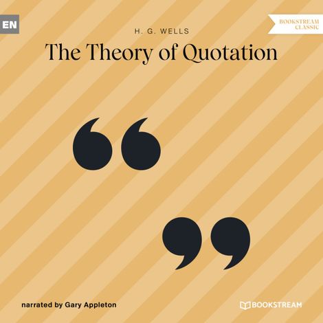 Hörbüch “The Theory of Quotation (Unabridged) – H. G. Wells”