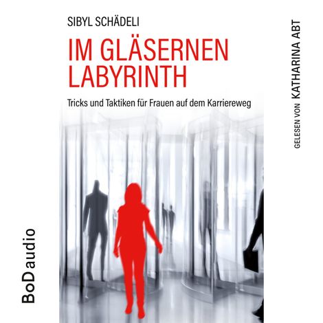 Hörbüch “Im gläsernen Labyrinth (Ungekürzt) – Sibyl Schädeli”