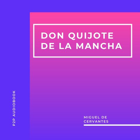 Hörbüch “Don Quijote de la Mancha (Completo) – Miguel de Cervantes”