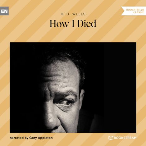 Hörbüch “How I Died (Unabridged) – H. G. Wells”