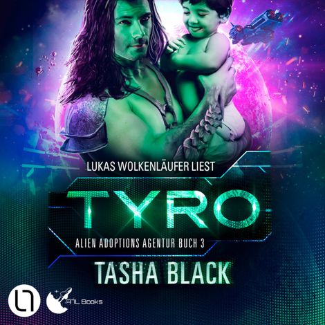 Hörbüch “Tyro - Alien Adoptions Agentur, Teil 3 (Ungekürzt) – Tasha Black”