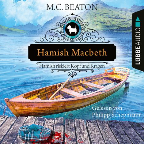Hörbüch “Hamish Macbeth riskiert Kopf und Kragen - Schottland-Krimis, Teil 11 (Ungekürzt) – M. C. Beaton”