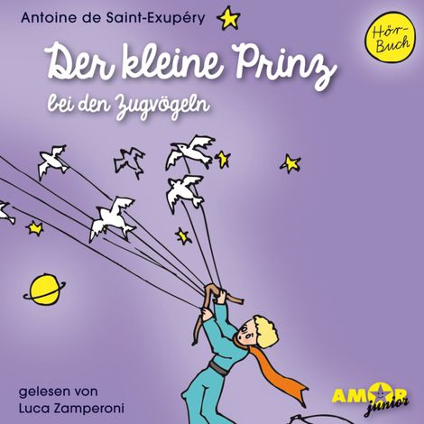 Hörbüch “Der kleine Prinz bei den Zugvögeln - Der kleine Prinz, Band 5 (Ungekürzt) – Antoine de Saint-Exupéry”