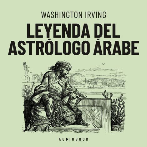 Hörbüch “Leyenda del astrólogo Árabe (Completo) – Washington Irving”
