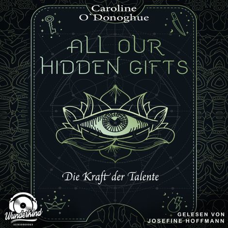 Hörbüch “Die Kraft der Talente - All Our Hidden Gifts, Band 2 (Unabridged) – Caroline O'Donoghue”