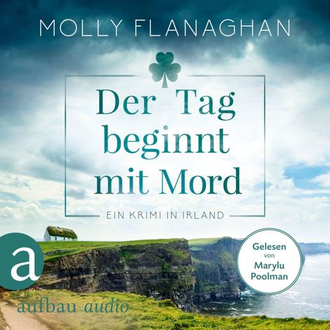 Hörbüch “Der Tag beginnt mit Mord - Ein Krimi in Irland - Fiona O'Connor ermittelt, Band 1 (Ungekürzt) – Molly Flanaghan”