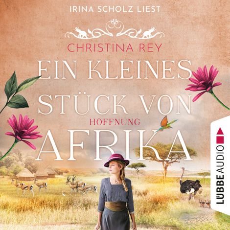 Hörbüch “Ein kleines Stück von Afrika - Hoffnung - Das endlose Land, Teil 2 (Ungekürzt) – Christina Rey”