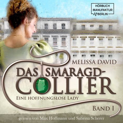 Hörbüch “Eine hoffnungslose Lady - Das Smaragd-Collier, Band 1 (ungekürzt) – Melissa David”