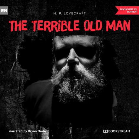 Hörbüch “The Terrible Old Man (Unabridged) – H. P. Lovecraft”